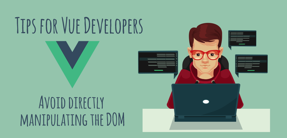Tips for Vue Developers: Avoid directly manipulating the DOM